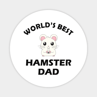 Hamster Dad - World's hamster dad Magnet